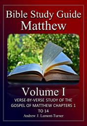 Icon image Bible Study Guide: Matthew Volume I