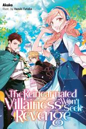 Icon image The Reincarnated Villainess Won’t Seek Revenge