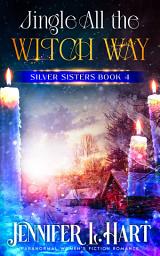 Icon image Jingle All the Witch Way: A FREE Holiday Paranormal Midlife Adventure