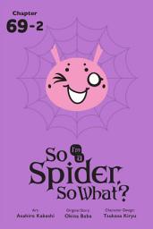 Icon image So I'm a Spider, So What?, Chapter 69.2