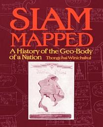 Icon image Siam Mapped: A History of the Geo-Body of a Nation