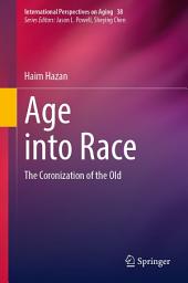 Icon image Age into Race: The Coronization of the Old