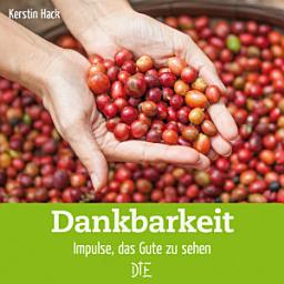 Icon image Dankbarkeit: Impulse, das Gute zu sehen