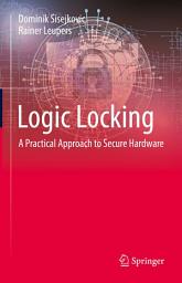 Icon image Logic Locking: A Practical Approach to Secure Hardware