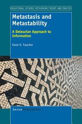 Icon image Metastasis and Metastability: A Deleuzian Approach to Information