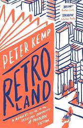 Icon image Retroland: A Reader's Guide to the Dazzling Diversity of Modern Fiction