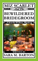 Icon image Miz Scarlet and the Bewildered Bridegroom: A Scarlet Wilson Mystery #4