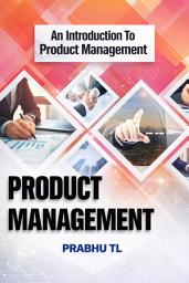 Icon image PRODUCT MANAGEMENT: An Introduction To Product Management