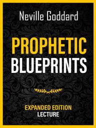 Icon image Prophetic Blueprints - Expanded Edition Lecture