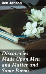 Icon image Discoveries Made Upon Men and Matter and Some Poems: Insightful Reflections on Human Nature and Society in Elizabethan Literature