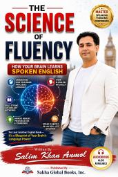 Icon image The Science of Fluency: How Your Brain Learns Spoken English