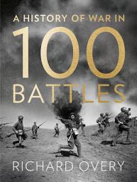 Icon image A History of War in 100 Battles