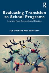 Icon image Evaluating Transition to School Programs: Learning from Research and Practice