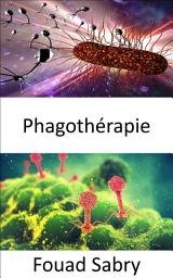 Icon image Phagothérapie: Alternative aux antibiotiques lorsque les superbactéries deviennent immunisées