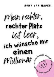 Icon image Mein rechter, rechter Platz ist leer, ich wünsche mir einen Millionär