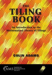 Icon image The Tiling Book: An Introduction to the Mathematical Theory of Tilings