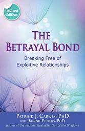 Icon image The Betrayal Bond: Breaking Free of Exploitive Relationships