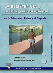 Icon image La resistencia y el sistema cardiorrespiratorio en la educación física y el deporte