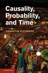 Icon image Causality, Probability, and Time