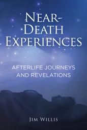 Icon image Near-Death Experiences: Afterlife Journeys and Revelations