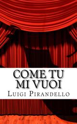 Icon image Come tu mi Vuoi