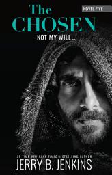 Icon image The Chosen: Not My Will…