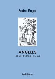 Icon image Ángeles. Los mensajeros de la luz