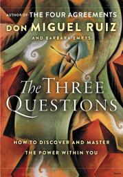 Icon image The Three Questions: How to Discover and Master the Power Within You