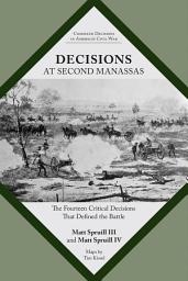 Icon image Decisions at Second Manassas: The Fourteen Critical Decisions That Defined the Battle