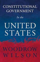 Icon image Constitutional Government in the United States