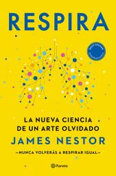 Icon image Respira (Edición mexicana): La nueva ciencia de un arte olvidado