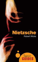 Icon image Nietzsche: A Beginner's Guide
