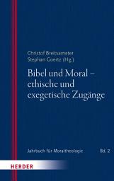 Icon image Bibel und Moral - ethische und exegetische Zugänge