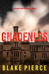 Icon image Gnadenlos (Ein Valerie Law FBI-Thriller – Band 8)
