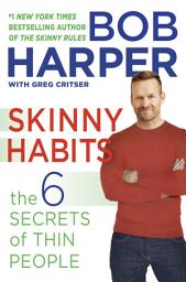 Icon image Skinny Habits: The 6 Secrets of Thin People