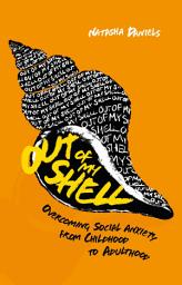 Icon image Out of My Shell: Overcoming Social Anxiety from Childhood to Adulthood