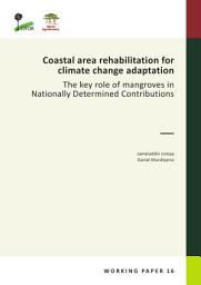 Icon image Coastal area rehabilitation for climate change adaptation: The key role of mangroves in Nationally Determined Contributions