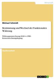Icon image Bestimmung und Wechsel der Funktionalen Währung: Währungsumrechnung HGB vs. IFRS. Konzernrechnungslegung
