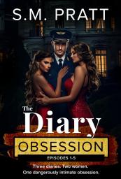 Icon image The Diary Obsession, Episodes 1 - 5: An LGBTQ+ Erotic Saga in Episodic Format