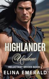 Icon image Highlander Undone: Reluctant Brides Book 1