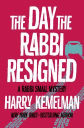 Icon image The Day the Rabbi Resigned