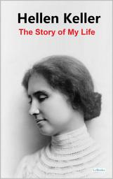 Icon image The Story of My Life: Hellen Keller
