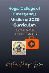 Icon image Royal College of Emergency Medicine 2026 Curriculum: General Medical Council (GMC) UK