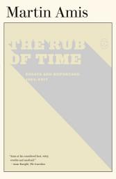 Icon image The Rub of Time: Essays and Reportage, 1994–2017