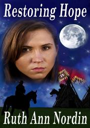 Icon image Restoring Hope: A Native American Heroine Suspense and Danger Romance