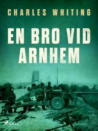 Icon image En bro vid Arnhem