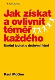 Icon image Jak získat a ovlivnit téměř každého