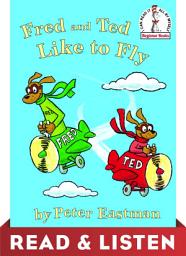 Icon image Fred and Ted Like to Fly: Read & Listen Edition