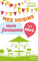 Icon image Mes voisins, mon fantasme et moi