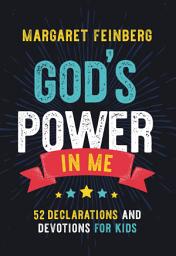 Icon image God's Power in Me: 52 Declarations and Devotions for Kids